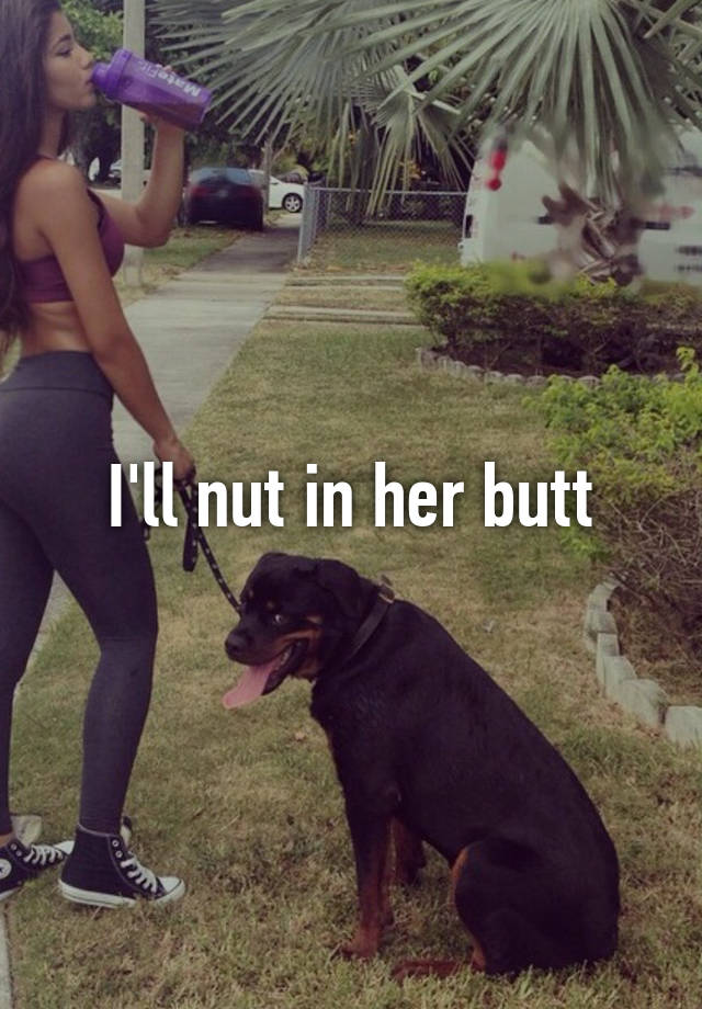Nut In Her Butt